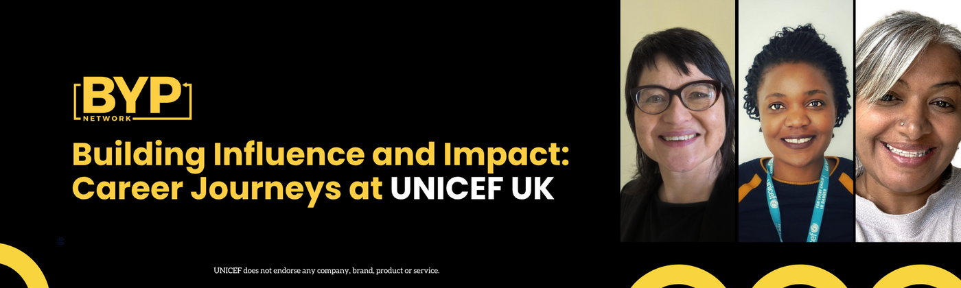 Building Influence and Impact: Career Journeys at UNICEF UK  