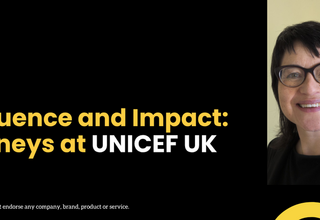 Building Influence and Impact: Career Journeys at UNICEF UK  